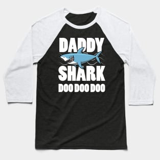 Daddy Shark Doo Doo Great Gift For Father Baseball T-Shirt